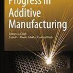Progress in Additive Manufacturing: A Look at the Latest Trends and Developments